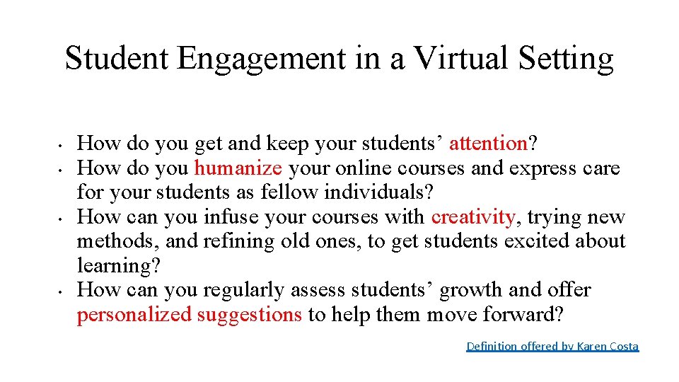 Student Engagement in a Virtual Setting • • How do you get and keep