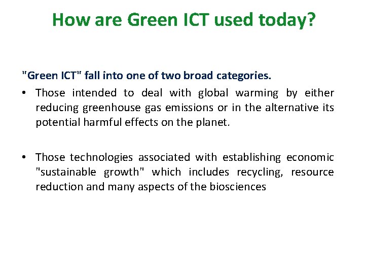 How are Green ICT used today? "Green ICT" fall into one of two broad