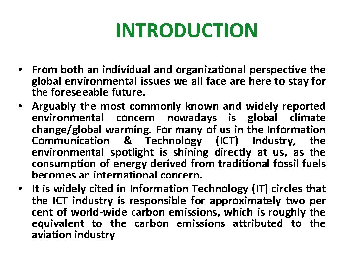 INTRODUCTION • From both an individual and organizational perspective the global environmental issues we