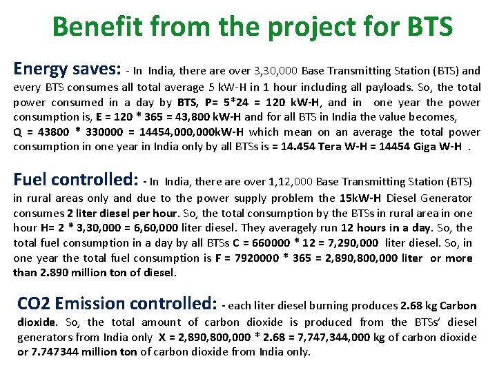 Benefit from the project for BTS Energy saves: - In India, there are over