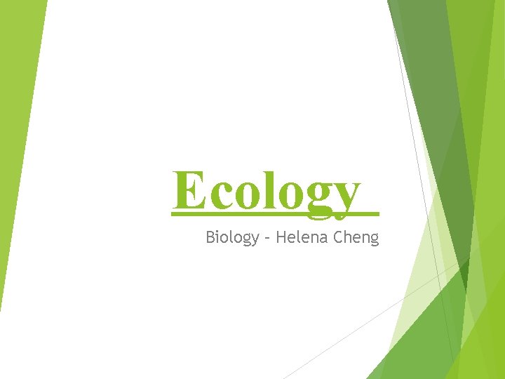 Ecology Biology – Helena Cheng 