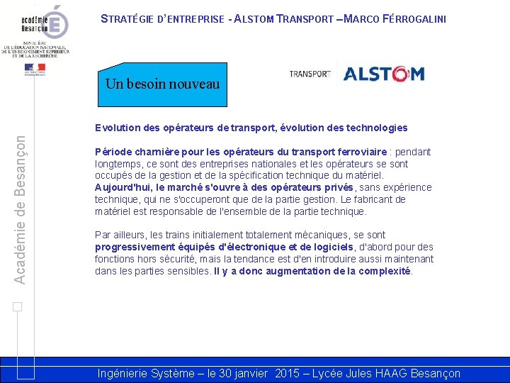 STRATÉGIE D’ENTREPRISE - ALSTOM TRANSPORT – MARCO FÉRROGALINI Un besoin nouveau Académie de Besançon