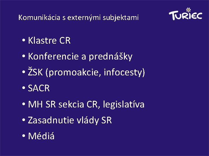 Komunikácia s externými subjektami • Klastre CR • Konferencie a prednášky • ŽSK (promoakcie,