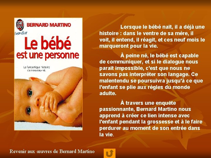Lorsque le bébé naît, il a déjà une histoire : dans le ventre de