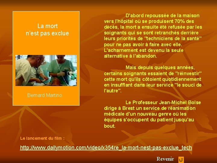 La mort n’est pas exclue Bernard Martino D'abord repoussée de la maison vers l'hôpital