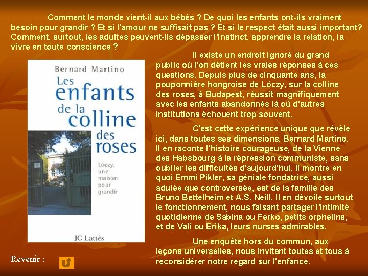 Comment le monde vient-il aux bébés ? De quoi les enfants ont-ils vraiment besoin