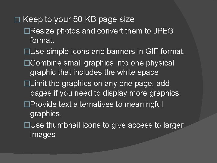 � Keep to your 50 KB page size �Resize photos and convert them to