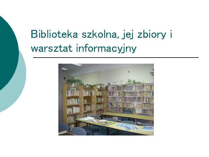 Biblioteka szkolna, jej zbiory i warsztat informacyjny 