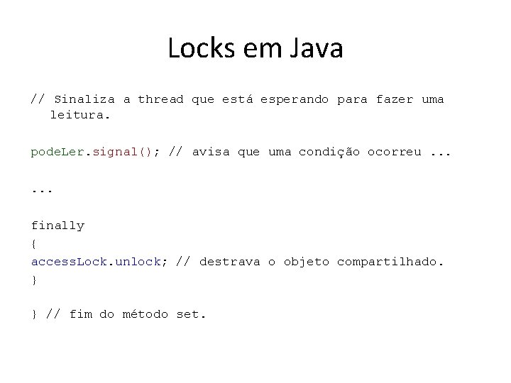Locks em Java // Sinaliza a thread que está esperando para fazer uma leitura.