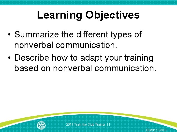 Learning Objectives • Summarize the different types of nonverbal communication. • Describe how to