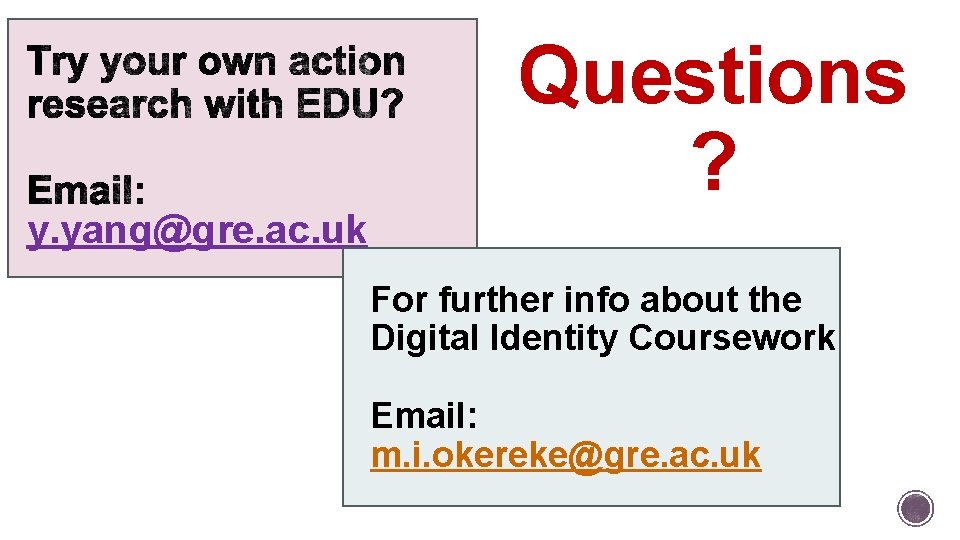 Questions ? y. yang@gre. ac. uk For further info about the Digital Identity Coursework Questions ? y. yang@gre. ac. uk For further info about the Digital Identity Coursework