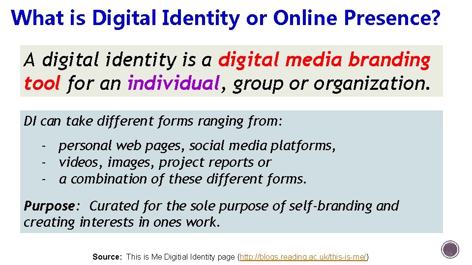 What is Digital Identity or Online Presence? A digital identity is a digital media What is Digital Identity or Online Presence? A digital identity is a digital media