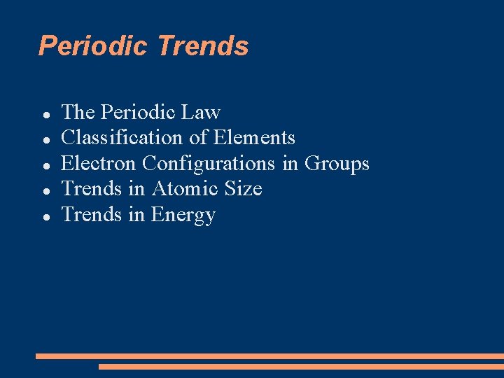 Periodic Trends The Periodic Law Classification of Elements Electron Configurations in Groups Trends in