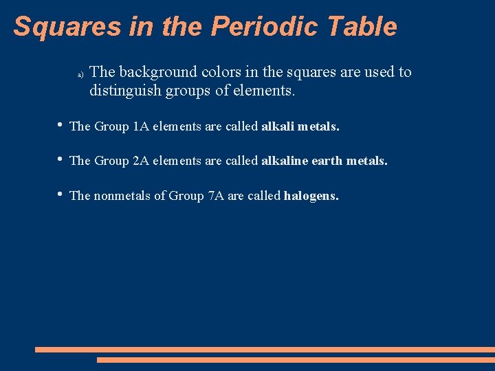 Squares in the Periodic Table a) The background colors in the squares are used