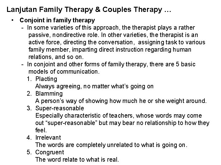 Lanjutan Family Therapy & Couples Therapy … • Conjoint in family therapy - In