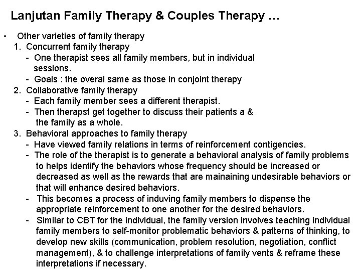Lanjutan Family Therapy & Couples Therapy … • Other varieties of family therapy 1.