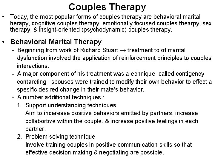 Couples Therapy • Today, the most popular forms of couples therapy are behavioral marital