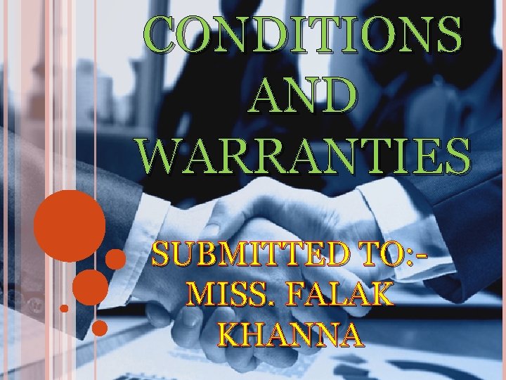 CONDITIONS AND WARRANTIES SUBMITTED TO: MISS. FALAK KHANNA 