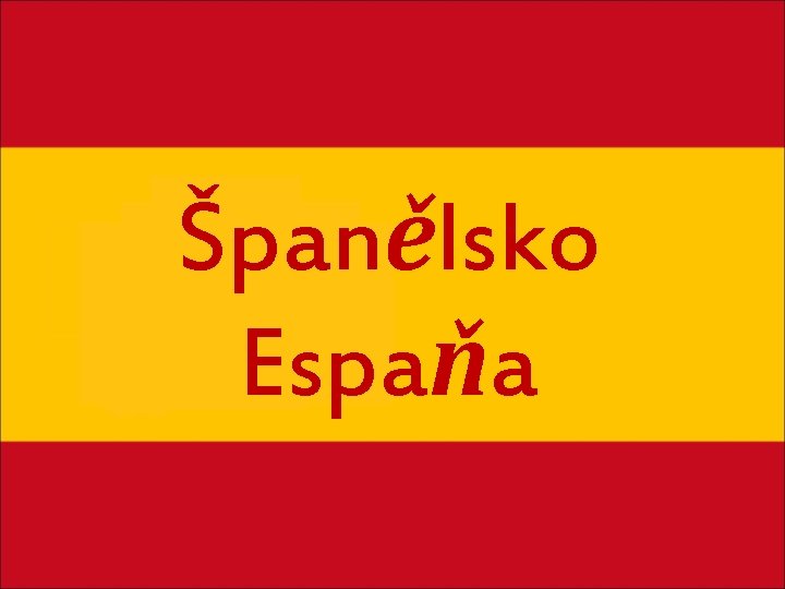 Španělsko Espaňa 
