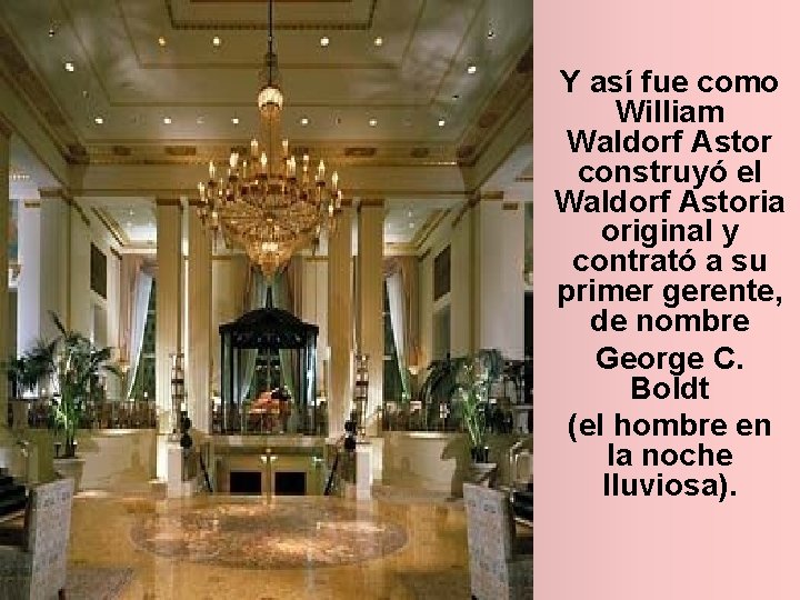 Y así fue como William Waldorf Astor construyó el Waldorf Astoria original y contrató