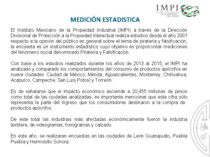 MEDICIÓN ESTADISTICA El Instituto Mexicano de la Propiedad Industrial (IMPI) a través de la