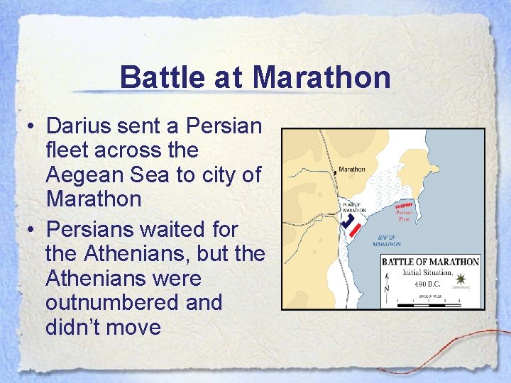 Battle at Marathon • Darius sent a Persian fleet across the Aegean Sea to