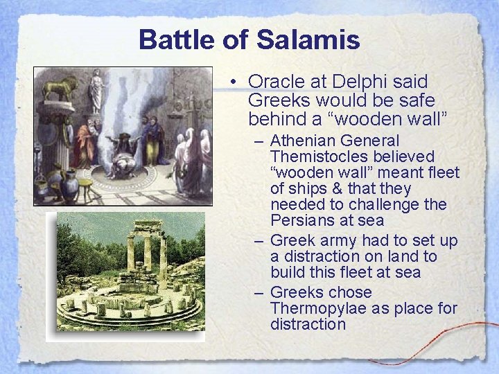 Battle of Salamis • Oracle at Delphi said Greeks would be safe behind a