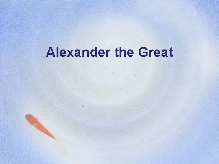 Alexander the Great 