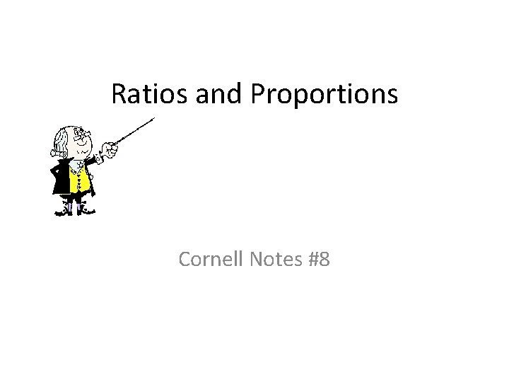 Ratios and Proportions Cornell Notes #8 
