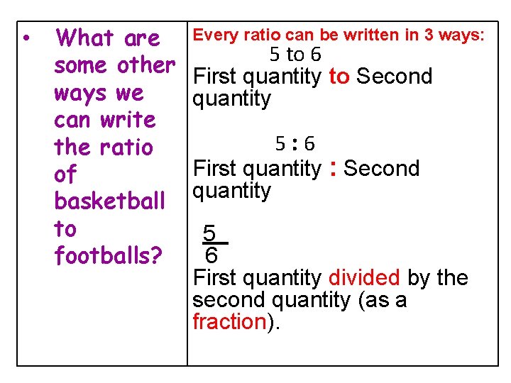  • What are some other ways we can write the ratio of basketball