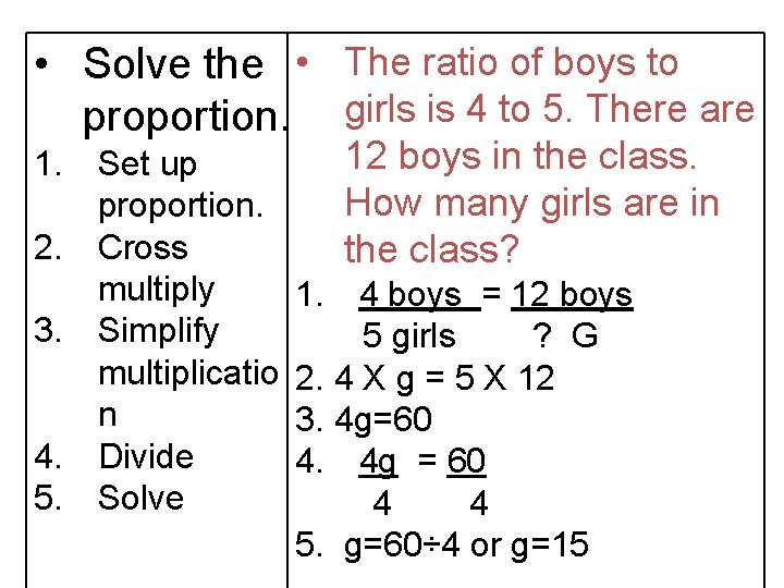  • Solve the • The ratio of boys to proportion. girls is 4