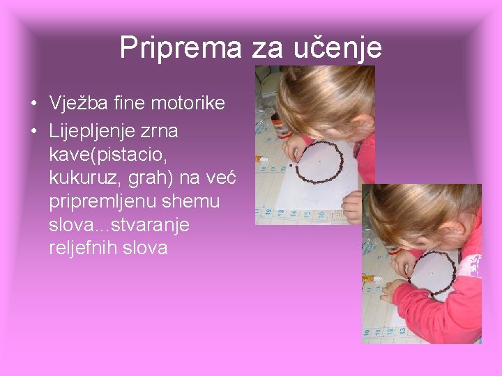Priprema za učenje • Vježba fine motorike • Lijepljenje zrna kave(pistacio, kukuruz, grah) na Priprema za učenje • Vježba fine motorike • Lijepljenje zrna kave(pistacio, kukuruz, grah) na