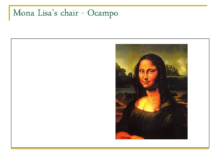 Mona Lisa’s chair - Ocampo 