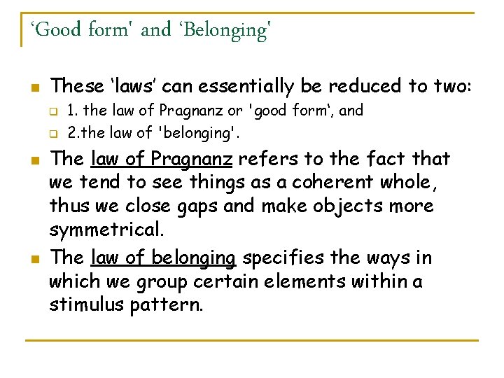 ‘Good form' and ‘Belonging' n These ‘laws’ can essentially be reduced to two: q