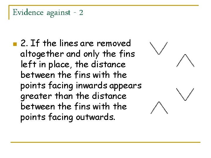 Evidence against - 2 n 2. If the lines are removed altogether and only