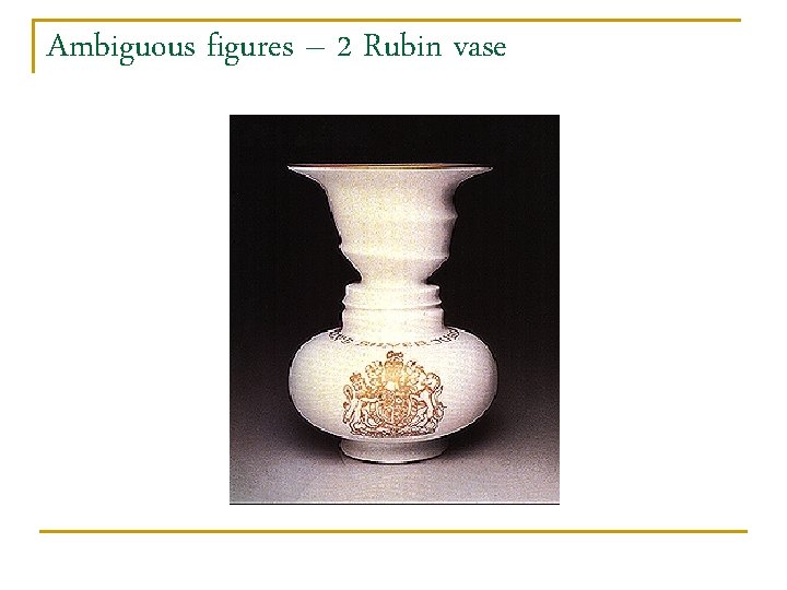 Ambiguous figures – 2 Rubin vase 