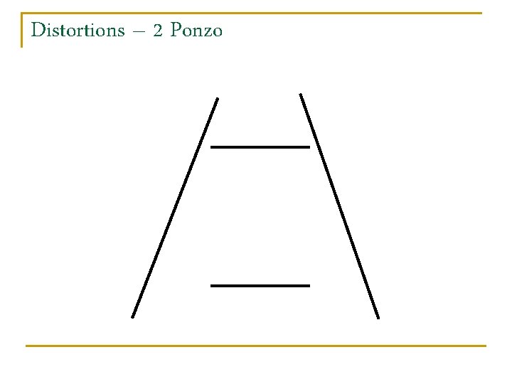 Distortions – 2 Ponzo 