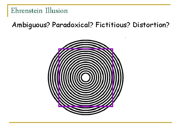 Ehrenstein Illusion Ambiguous? Paradoxical? Fictitious? Distortion? 
