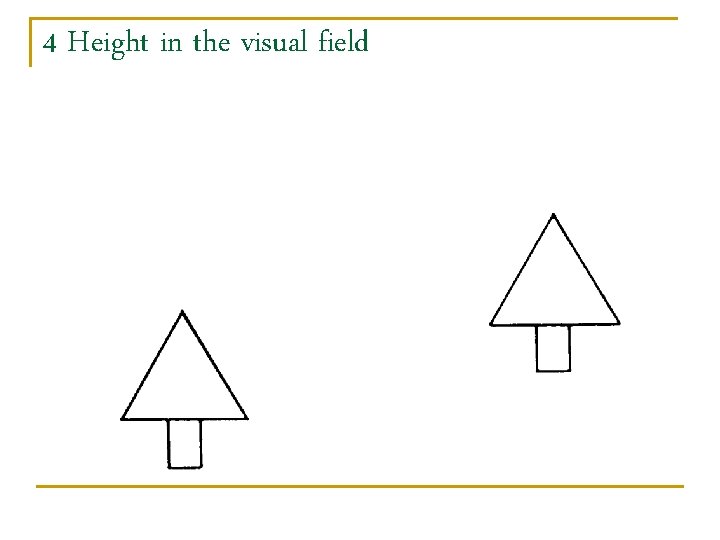 4 Height in the visual field 