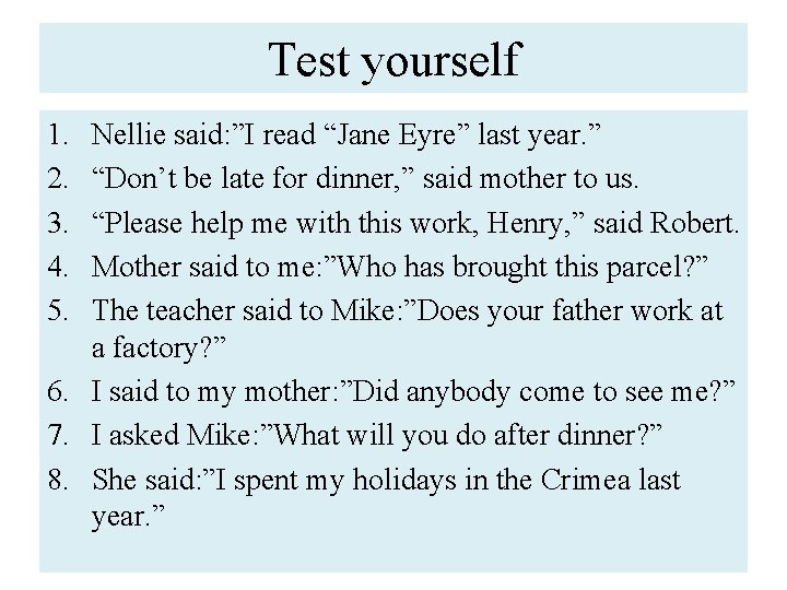 Test yourself 1. 2. 3. 4. 5. Nellie said: ”I read “Jane Eyre” last