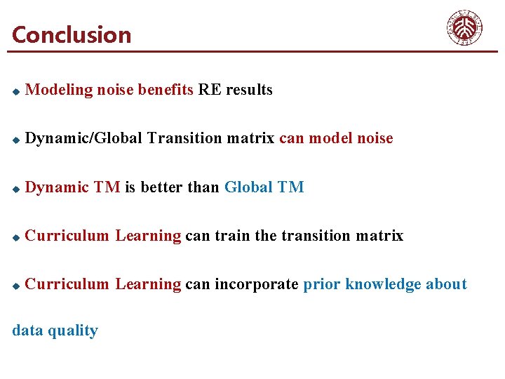 Conclusion u Modeling noise benefits RE results u Dynamic/Global Transition matrix can model noise