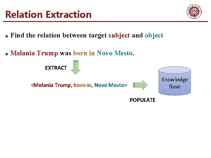 Relation Extraction u Find the relation between target subject and object u Melania Trump