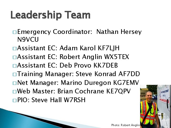 Leadership Team � Emergency Coordinator: Nathan Hersey N 9 VCU � Assistant EC: Adam