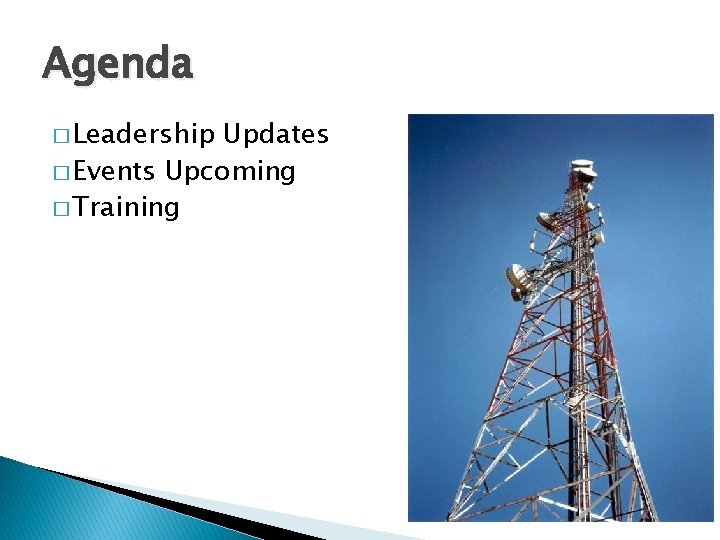 Agenda � Leadership Updates � Events Upcoming � Training 