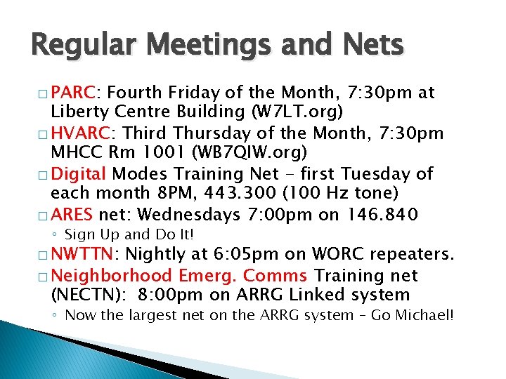 Regular Meetings and Nets � PARC: Fourth Friday of the Month, 7: 30 pm