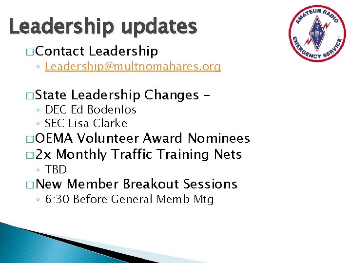 Leadership updates � Contact Leadership ◦ Leadership@multnomahares. org � State Leadership Changes – ◦