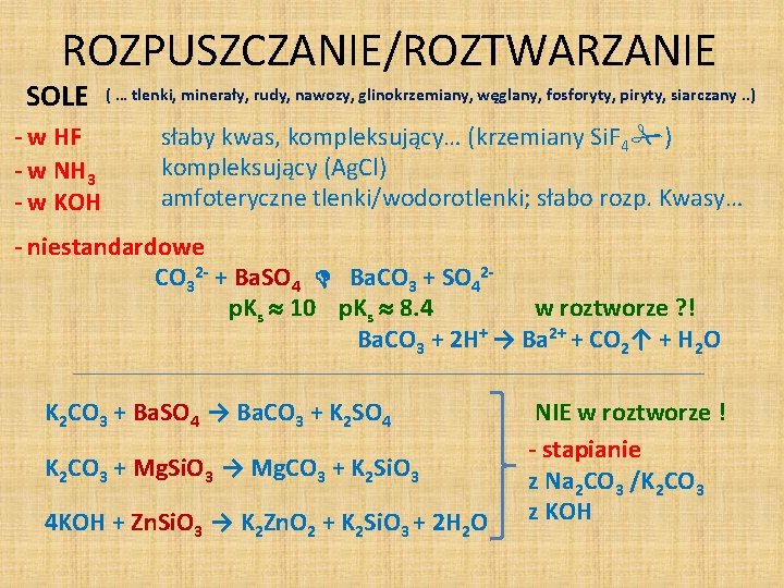 ROZPUSZCZANIE/ROZTWARZANIE SOLE - w HF - w NH 3 - w KOH ( …