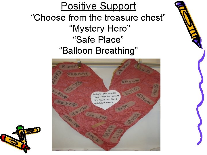 Positive Support “Choose from the treasure chest” “Mystery Hero” “Safe Place” “Balloon Breathing” 