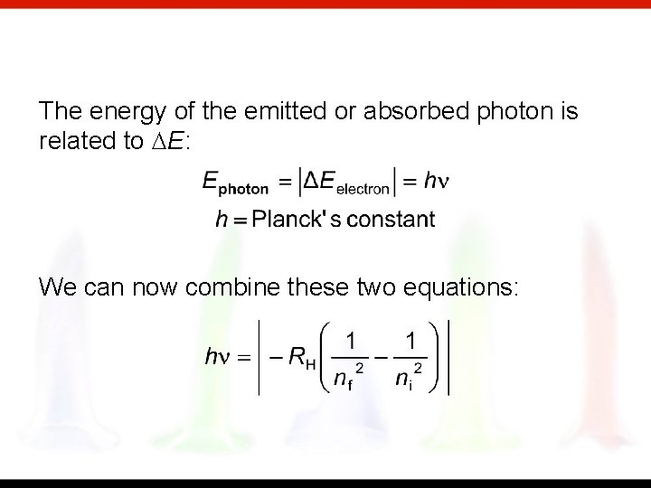 The energy of the emitted or absorbed photon is related to DE: We can