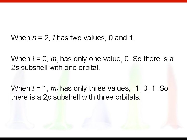 When n = 2, l has two values, 0 and 1. When l =